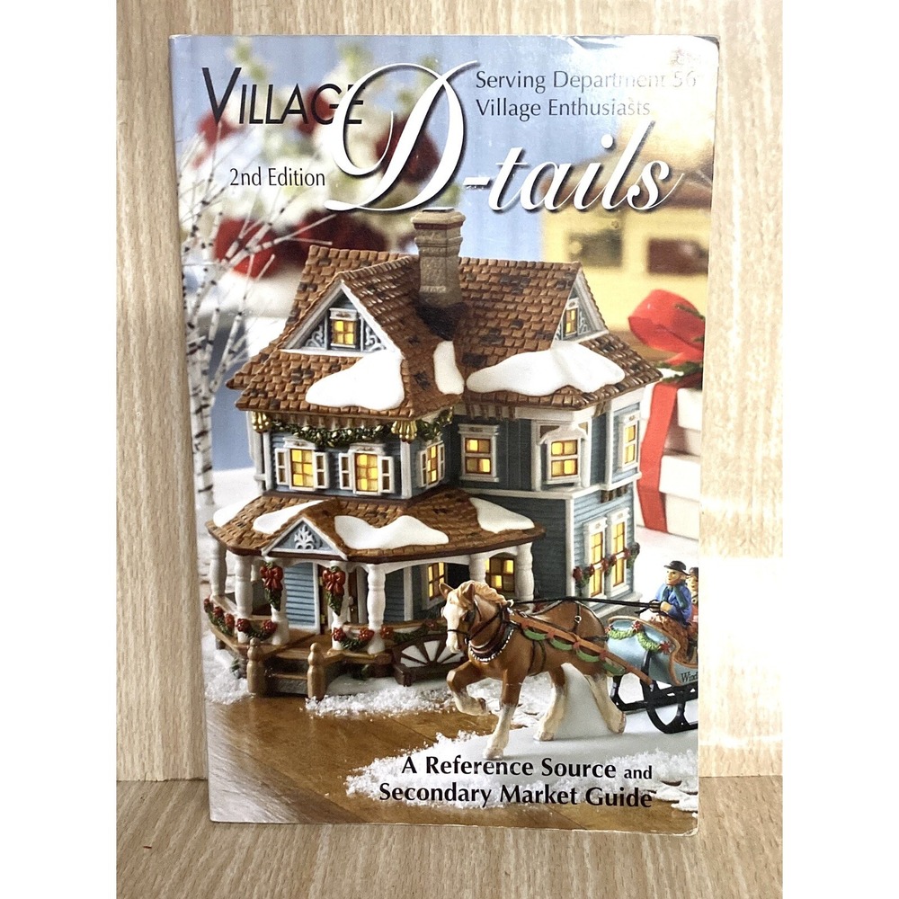 Department 56 Village D-tails 2nd Edition Reference Secondary Market Guide